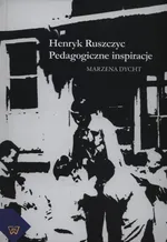 Henryk Ruszczyc Pedagogiczne inspiracje - Marzena Dycht