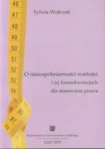 O niewspółmiernosci wartości i jej konwencjach dla stosowania prawa - Sylwia Wojtczak