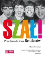 Szał! Prawdziwa historia Beatlesów - Outlet - Philip Norman