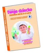 Biblioteka Twoje Dziecko - Zdrowa Dieta 0-3 lata - Outlet - Aleksandra Sobieraj