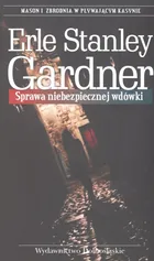 Sprawa niebezpiecznej wdówki - Gardner Erle Stanley