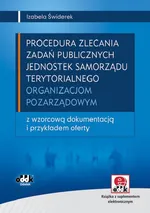 Procedura zlecania zadań publicznych jednostek samorządu terytorialnego organizacjom pozarządowym z płytą CD - Świderek Izabela Małgorzata