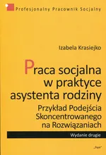 Praca socjalna w praktyce asystenta rodziny 6 - Izabela Krasiejko