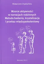 Wzorce aktywności w narracjach rodzinnych - Małgorzata Chądzyńska
