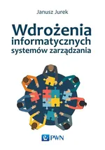 Wdrożenia informatycznych systemów zarządzania - Outlet - Janusz Jurek
