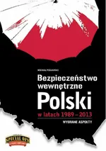 Bezpieczeństwo Wewnętrzne Polski w latach 1989-2013 - Michał Piekarski