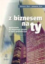 Z biznesem na ty Zeszyt ćwiczeń - Janusz Żak