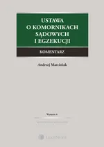 Ustawa  o komornikach sądowych i egzekucji Komentarz - Andrzej Marciniak