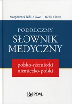 Podręczny słownik medyczny polsko-niemiecki, niemiecko-polski - Jacek Klawe