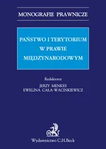 Państwo i terytorium w prawie międzynarodowym - Ewelina Cała-Wacinkiewicz