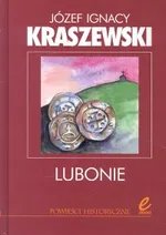 Lubonie - Kraszewski Józef Ignacy
