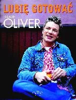 Lubię gotować - Jamie Oliver