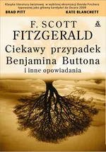 Ciekawy przypadek Benjamina Buttona i inne opowiadania - Fitzgerald Scott F.