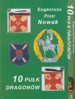 10 pułk dragonów Tom 1-2 - Outlet - Nowak Eugeniusz Piotr