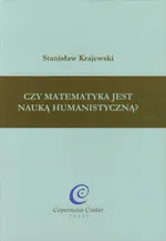 Czy matematyka jest nauką humanistyczną - Outlet - Stanisław Krajewski