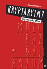 Kryptarytmy czyli arytmetyka słów - Katarzyna Lipszyc