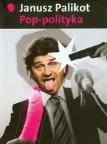 Pop-polityka - Outlet - Janusz Palikot