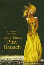 Teatr Tańca Piny Bausch - Outlet - Aleksandra Rembowska