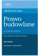 Prawo budowlane z komentarzem Biblioteka Prawa - Outlet - Piotr Polański