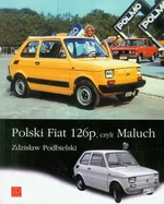 Polski Fiat 126p, czyli Maluch - Zdzisław Podbielski