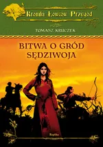 Bitwa o gród Sędziwoja - Tomasz Kruczek