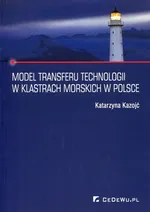 Model transferu technologii w klastrach morskich w Polsce - Katarzyna Kozojć