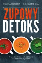 Zupowy detoks - Urszula Mijakoska