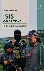 ISIS od środka 10 dni w Państwie Islamskim - Outlet - Jurgen Todenhofer