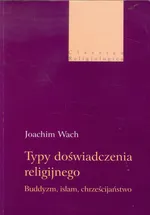 Typy doświadczenia religijnego - Outlet - Joachim Wach