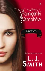 Pamiętniki wampirów Księga 5 Fantom - L.J. Smith
