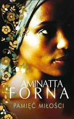 Pamięć miłości - Aminatta Forna