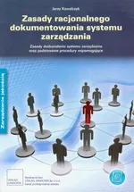 Zasady racjonalnego dokumentowania systemu zarządzania - Jerzy Kowalczyk