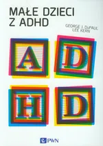 Małe dzieci z ADHD - DuPaul George J.