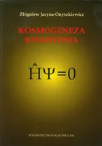 Kosmogeneza kwantowa - Outlet - Zbigniew Jacyna-Onyszkiewicz