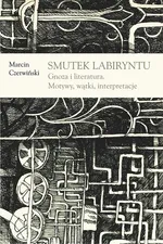 Smutek labiryntu - Outlet - Marcin Czerwiński