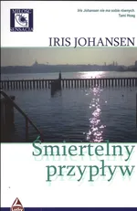 Śmiertelny przypływ - Iris Johansen