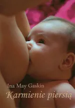 Karmienie piersią - Gaskin Ina May