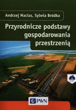 Przyrodnicze podstawy gospodarowania przestrzenią - Outlet - Sylwia Bródka