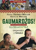 Gaumardżos Opowieści z Gruzji - Anna Dziewit-Meller