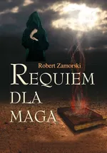 Requiem dla maga - Robert Zamorski