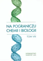 Na pograniczu chemii i biologii Tom VIII
