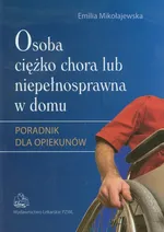 Osoba ciężko chora lub niepełnosprawna w domu - Outlet - Emilia Mikołajewska