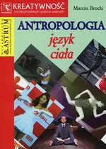 Antropologia Język ciała - Marcin Brocki