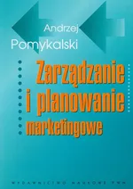 Zarządzanie i planowanie marketingowe - Outlet - Andrzej Pomykalski