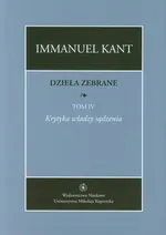 Dzieła zebrane Tom 4 Krytyka władzy sądzenia - Immanuel Kant