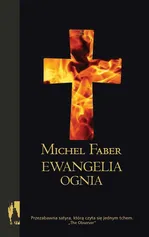 Ewangelia ognia - Michel Faber