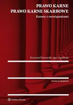 Prawo karne Prawo karne skarbowe Kazusy z rozwiązaniami - Krzysztof Kurowski