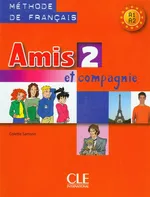 Amis et compagnie 2 Podręcznik A1 - Colette Samson