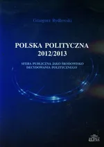 Polska polityczna 2012/2013 - Grzegorz Rydlewski