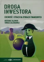 Droga inwestora Chciwość i strach na rynkach finansowych - Tomasz Zaleśkiewicz